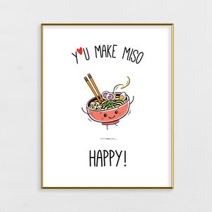 Kawaii Food Wall Art Decor Gift Funny Puns, perfect as Gift Cards and Poster Valentines Day Printable - You Make Miso Happy YOU PRINT 40497