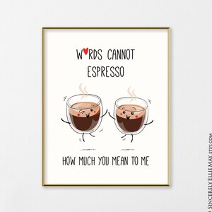 Cartel de citas divertidas imprimibles de arte de café - Las palabras no pueden expresarse, lindo regalo de arte de pared positivo para chicos o chicas USTED IMPRIMIR 40744