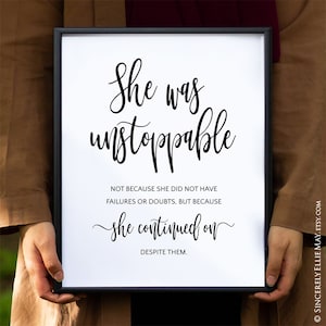 Strong Woman Inspirational Quote - She Was Unstoppable - Positive Poster Print, great as Gift For Her or Wall Art for the Home Office 40046