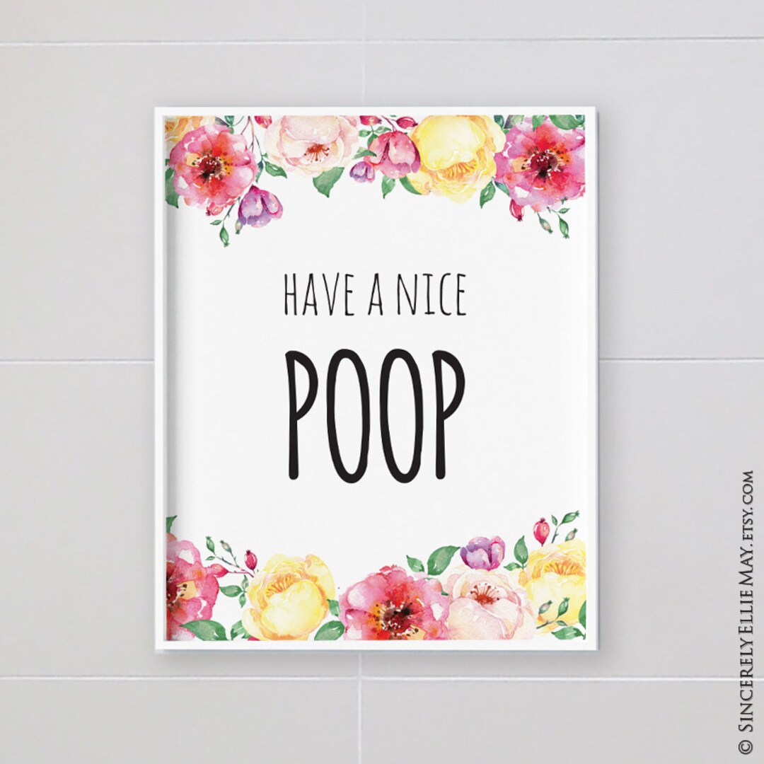 Bathroom Funny Sign Decor - Have A Nice Poop - Toilet Floral Wall Art ...