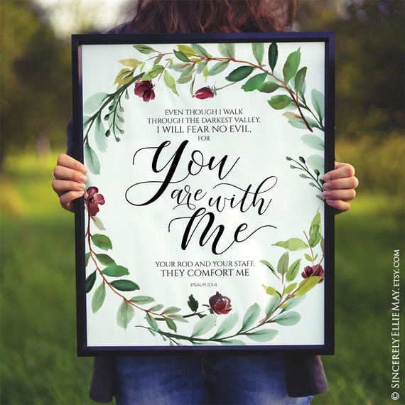 Psalm 23:4 Printable Christian Wall Art Sign - You Are With Me - Large Scripture Poster Bible Verse YOU PRINT 40624