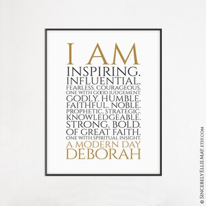 Peut inclure: Une affiche imprimable avec un texte dor&eacute; sur fond blanc. Le texte dit "I AM INSPIRING. INFLUENTIAL. FEARLESS. COURAGEOUS. ONE WITH GOOD JUDGEMENT. GODLY. HUMBLE. FAITHFUL. NOBLE. PROPHETIC. STRATEGIC. KNOWLEDGEABLE. STRONG. BOLD. OF GREAT FAITH. ONE WITH SPIRITUAL INSIGHT. A MODERN DAY DEBORAH."