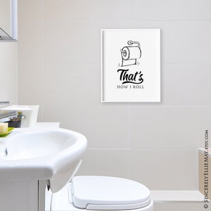 Bathroom Signs Funny Toilet Poster Wall Art - That's How I Roll ...