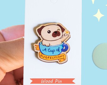 Kawaii Pug Wood Pin – 'Cup of Pugfection' Dog Brooch