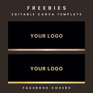 Op de afbeelding: Twee zwarte Facebook-covers met gouden en ros&eacute;gouden lijnen. De tekst "YOUR LOGO" staat op elke cover. De tekst "FREEBIES EDITABLE CANVA TEMPLATE" staat bovenaan de afbeelding. De tekst "FACEBOOK COVERS" staat onderaan de afbeelding.