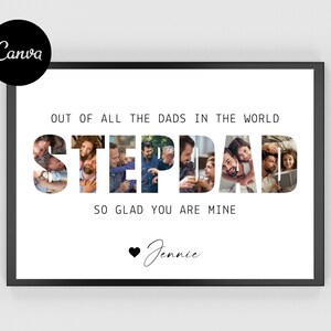 May include: A framed print with the word "STEPDAD" in large letters, each filled with family photos. The text "OUT OF ALL THE DADS IN THE WORLD, SO GLAD YOU ARE MINE" is above and below. A heart and the name "Jennie" are at the bottom.