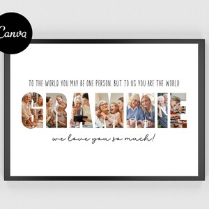 May include: A white framed print with a photo collage spelling out "GRAMMIE" with the text "To the world you may be one person, but to us you are the world. We love you so much!"
