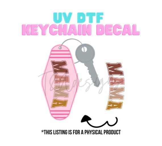 Uv Dtf Keychain Transfer, Uv Dtf Stickers, Mama Uvdtf Decals, Motel  Keychain Stickers, Decals for Keyrings 
