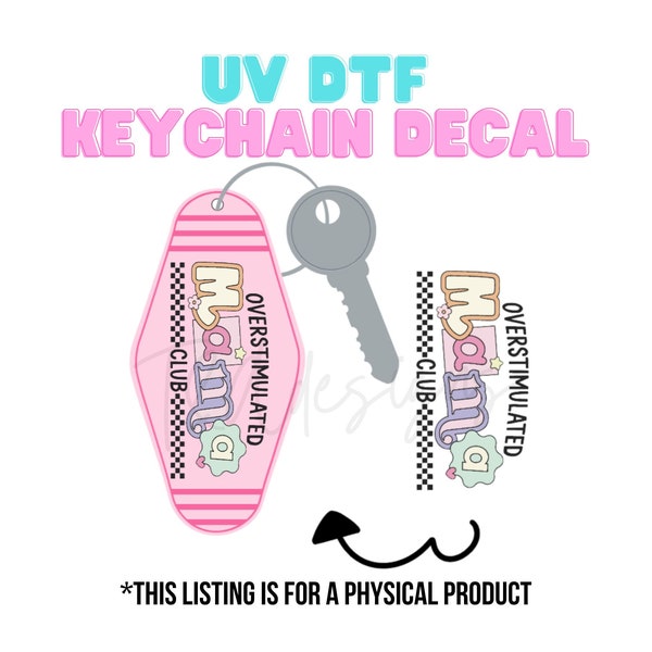 keychain uvdtf transfers, overstimulated mama club decal, keychain stickers, sticker for keychain, uv dtf transfers, uv dtf decals,