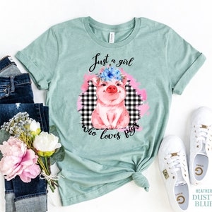 Just a girl who loves Pigs Shirt, Farm Animal Tshirt, Pig T-Shirt, Farmer Wife, Pig Mom Gift, Piggy Present, Farm Shirts, Cute Gift For Mom