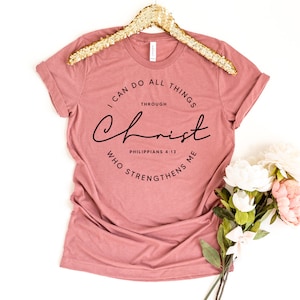 Ik kan alle dingen doen door Christus die me versterkt T-shirt, christelijk shirt, Filippijnen 4:13 Top, religie geschenk, inspirerende T-shirt