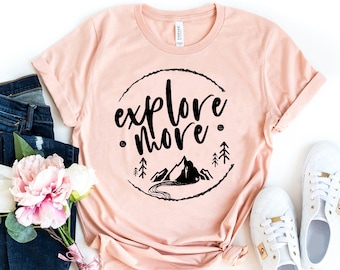 Explore More Shirt, Adventure Shirt, Adventurer Gift, Explore T-shirt, Outdoor Tshirt, Camper Tee, Camping Shirt, Hiking Shirt, Gift For Her