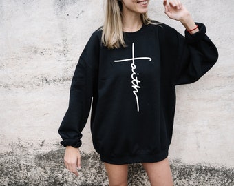 Faith Sweatshirt, Faith Cross Shirt, Christian Gift, Christian Sweatshirt, Religious sweatshirt, Faith Sweaters, Christmas Gift For Her