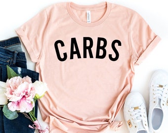 Carbs tshirt, I Love Carbs Shirt, Food Lover Shirt, Funny Food Shirt, Foodie Shirt Gift, Gifts for her, hipster tees, Funny Workout Tee