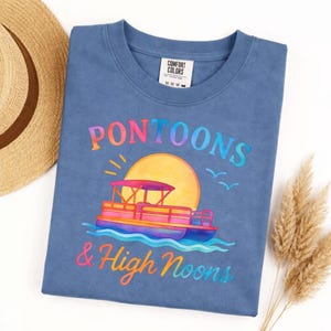 Comfort Colors Pontoons & High Noons T-Shirt, Lake Life Tee, Boat Day Shirt, Summer Vacation, Boating Gift, River Trip, Beachy Vibes image 9