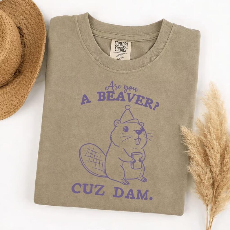 Comfort Colors funny beaver shirt, are you a beaver cuz dam t-shirt, cute animal pun tee, unisex soft graphic tee, witty gift for friends image 4
