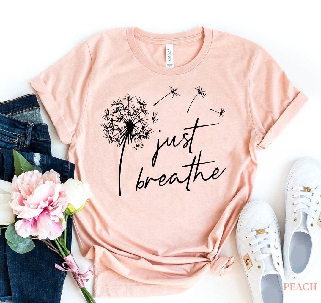Just Breathe Shirt Hope Shirt T Shirt for Woman Life Shirt - Etsy
