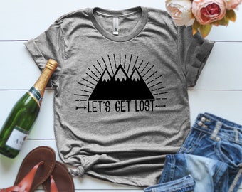Let's Get Lost T-Shirt, Adventure T Shirt, Mountain T Shirt, Camping Shirt, Camplife T-Shirt, Hiking T Shirt, Wild And Free, Journey Shirt