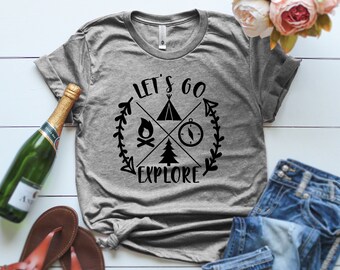 Let's go explore t shirt, Lets Go Explore Everything Shirt, Travel Shirt, Let's Explore Mens Slogan Shirt, Adventure T Shirt, Nomad Shirt