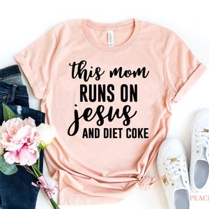 Diet Coke Shirt, Mom Life Shirt, Mother's Day Gift, Women's Tee, Gym Shirt, New Mom Shirt, Mom Shirt, MomLife, cute women's tee, gift