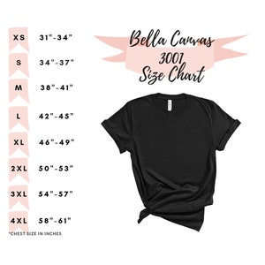 May include: A size chart for Bella Canvas 3001 t-shirts, showing chest measurements in inches for sizes XS to 4XL. The chart is printed on a white background with a pink banner at the top that says "Bella Canvas 3001 Size Chart".