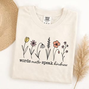 Comfort Colors Words Matter Speak Kindness Flower Sweatshirt, Motivational Saying, Positive Mental Health Gift, Inspirational Floral Top