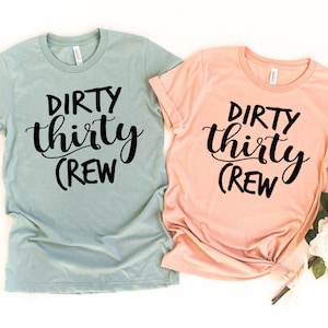 Dirty Thirty Shirts, 30th Birthday Shirts, Dirty Thirty Crew, Matching T-shirts, Birthday Party Tee, Thirty AF Shirt, Birthday Gift for Her
