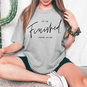 It Is Finished T-shirt, Jesus Shirt, Christian Gift, Tetelestai Top, Bible Scripture Tee, Religious Shirts, Church T-shirt, Women&#39;s Tee