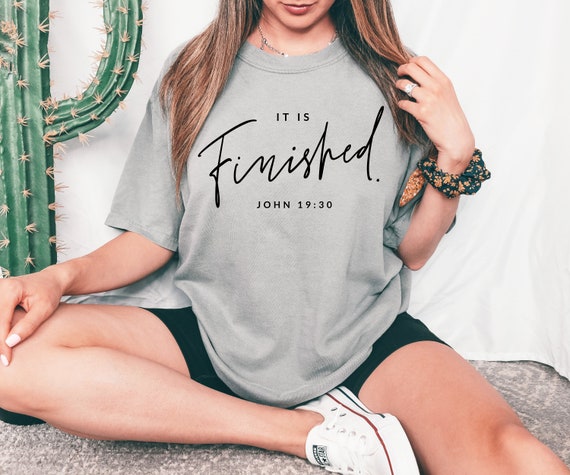 It Is Finished Bible Scripture Religious Gift T-Shirt It Is Finished Bible Scripture Religious Gift T-Shirt