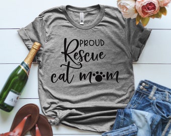 Proud Rescue Cat Mom T-Shirt, Crazy Cat Lady, Cat Gift, Cat Rescue T Shirt, Mother's Day Gift, Cat Lover Gift, Cat Lover T Shirt, Pet Mom