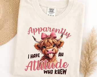 Comfort Colors Apparently I Have An Attitude Shirt, Highlander Cow Shirt, Animal Lover Shirt, Farm Apparel, Country Girl Shirt, Trendy Tee