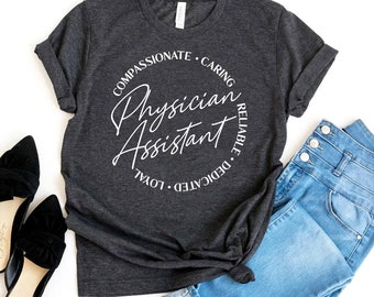 Physician Assistant T-shirt, PA School Grade Shirt, PA Gift, Doctor Assistant Tshirt, Medical Shirt, Assistant Grad Gift, Graduation Gift