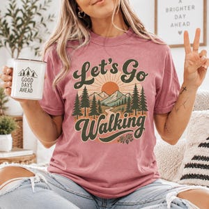 Let's Go Walking T-Shirt - Nature Lover Gift for Hiking Moms, Campers & Outdoor Enthusiasts, Casual Sport Tee