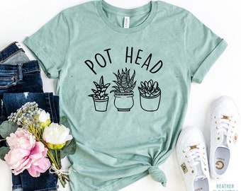 Pot Head shirt, Plant Mom Shirt, Plant Lover Gift, Crazy Plant Lady, Gardening Mom, Succulent T-shirt, Plant based T shirt, Gardening gift