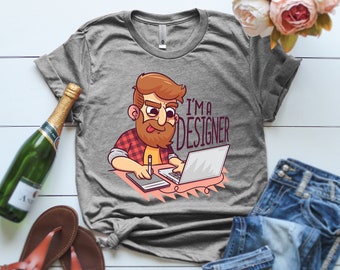 I'm A Designer Shirt, Graphic Designer T-Shirt, Funny Designer T Shirt, Designer T-Shirt, Graphic T-Shirt, Mens Funny t shirt, Hipster shirt
