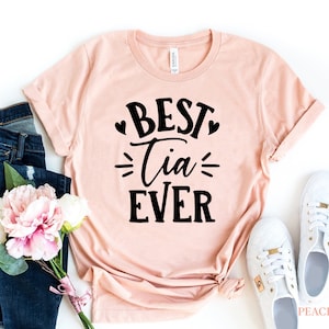 Best Tia Ever Shirt, Best Tia Ever Gift, Tia Tshirt, Gift for aunt, Tia Squad, Tia Announcement, Tia To Be, Aunt Shirts, Aunt Gifts, Cute