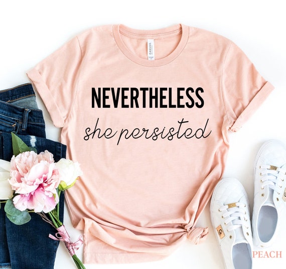 Womens Nevertheless She Persisted T Shirt Feminist Gift Feminism Womens Nevertheless She Persisted T Shirt Feminist Gift Feminism