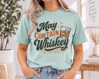 May Contain Whiskey Shirt, Funny Whiskey Tee, Drinking Shirt, Sarcastic Whiskey Tshirt, Drinking Party Shirt, Day Drinking Tshirt, Cute Gift
