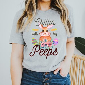 Chillin With My Peeps T-shirt, Family Tshirt, Friends Gift, Teacher Shirt, Easter Shirts, Jesus Top, School Tshirt, Women&#39;s Season Shirt