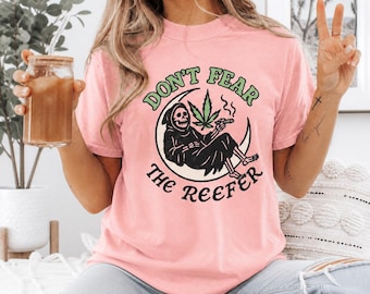Camiseta "No temas a la marihuana" - Divertida camiseta de la Parca para fumadores de marihuana 420, regalo de cannabis, Comfort Colors Skeleton Marijuana Tee