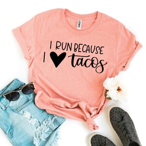 Tacos and Love Tshirt - Funny Food Shirts - Taco Tuesday - Funny Taco T Shirt - Cinco De Mayo - More Tacos Tee - I love Tacos T Shirt