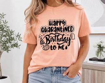 Quarantine Birthday Shirt, Funny Social Distancing Tee, 2020 Isolation Gift for Him Her Kids, Self Isolating Bday Party Top