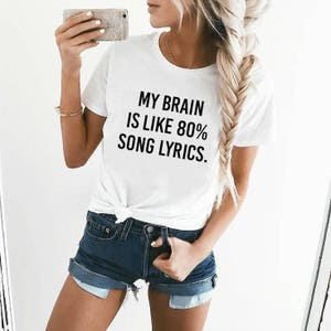 My Brain Is Like 80% Song Lyrics T-shirt  Short Sleeve T-shirt Ladies Unisex Crewneck Shirt Funny Music Lover T-shirt woman tshirt