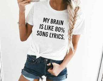 My Brain Is Like 80% Song Lyrics T-shirt  Short Sleeve T-shirt Ladies Unisex Crewneck Shirt Funny Music Lover T-shirt woman tshirt