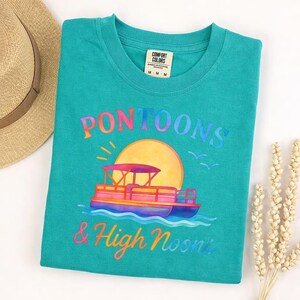 Comfort Colors Pontoons & High Noons T-Shirt, Lake Life Tee, Boat Day Shirt, Summer Vacation, Boating Gift, River Trip, Beachy Vibes image 1