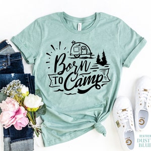 Born To Camp Shirt, Camping Shirt, Adventure T-shirt, Outdoors Tshirt, Hunting Shirt, Hiking Shirt, Camp Fire T-shirt, Cute Gift For Her