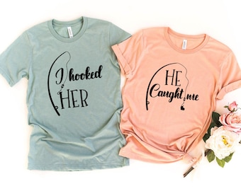 I hooked her, He Caught Me, Fisherman shirts, Couples Fishing Tee, Fishing Couples tshirt, Fisherman Wife, Fishing Tee, Couples gift for her