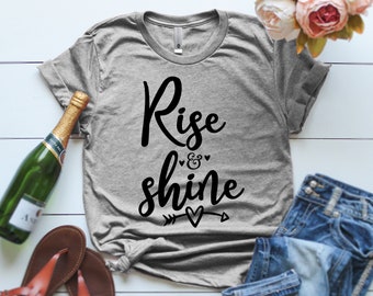 Rise And Shine Shirt Rise and Shine Mother T-Shirt Rise and Shine Positive Quote shirt Motivational Shirt Inspirational Shirt Mom Gift