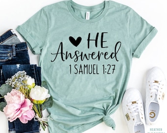 He Answered 1 Samuel 1:27 Tshirt, Christian baby, baby gift, pregnancy announcement, Religious Shirt, I pray for this baby, Bible Quote