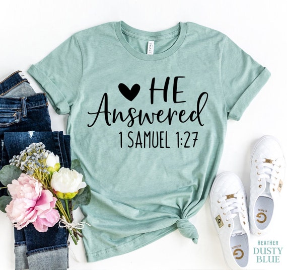 He Answered For This Child I Have Prayed Samuel 1:27 Tshirt He Answered For This Child I Have Prayed Samuel 1:27 Tshirt